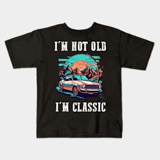 I'm not old I'm classic Kids T-Shirt